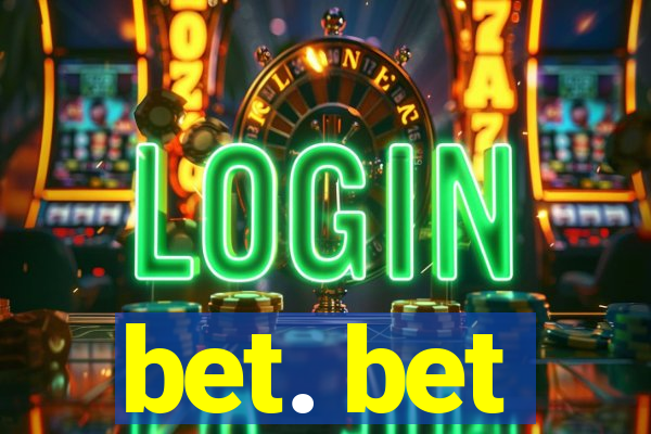 bet. bet